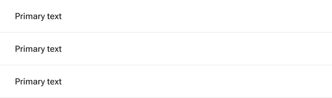 A series of list items include horizontal dividers in between each item. The dividers fill the entire width of each list item.